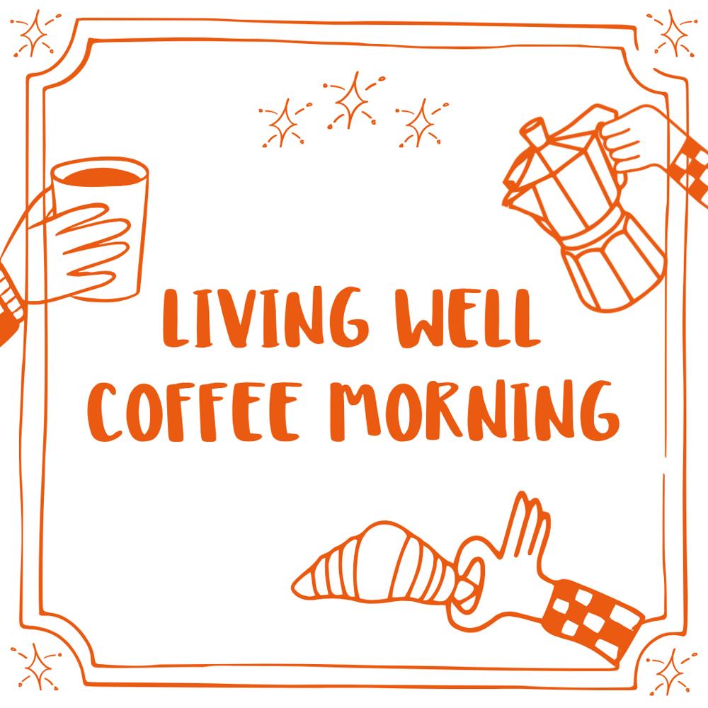 Living Well coffee morning (Instagram Post).png